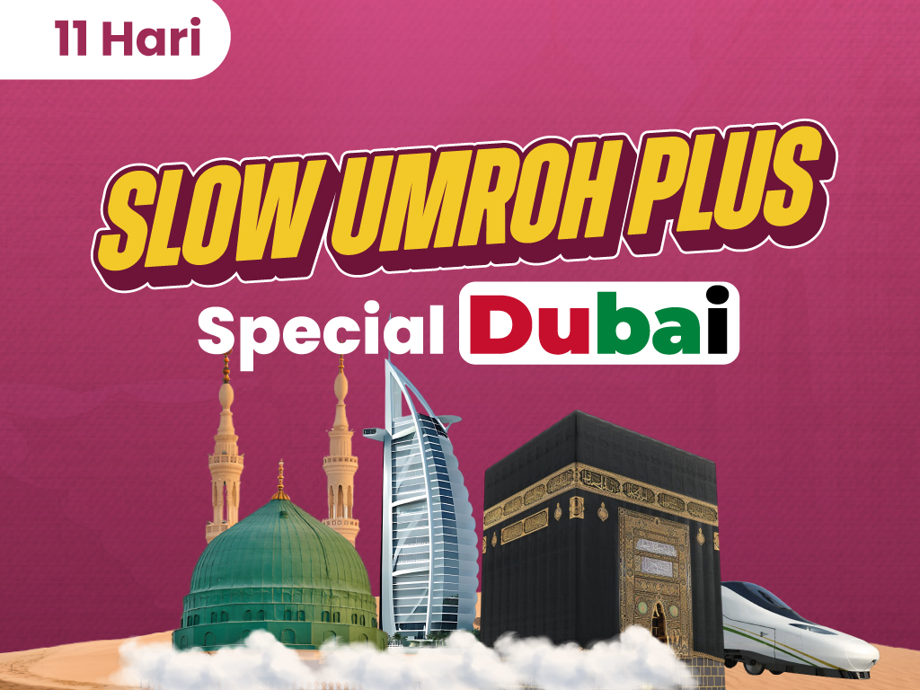 SLOW UMROH PLUS SPESIAL DUBAI - 15 JUNI 2026 