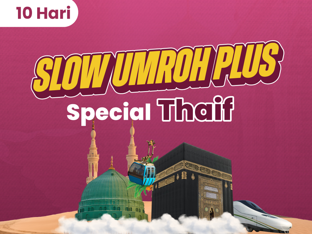 SLOW UMROH PLUS SPESIAL THAIF - 21 JULI 2026 